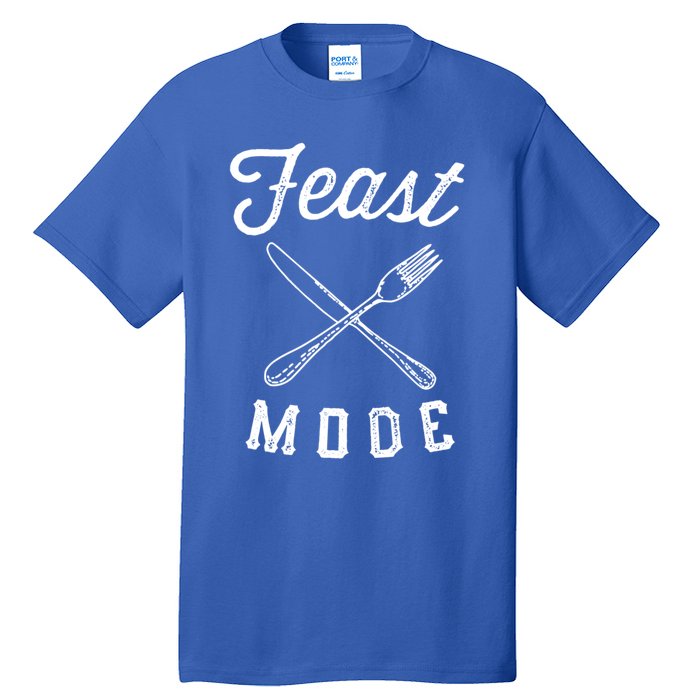 Feast Mode Funny Thanksgiving Dinner Gift Tall T-Shirt