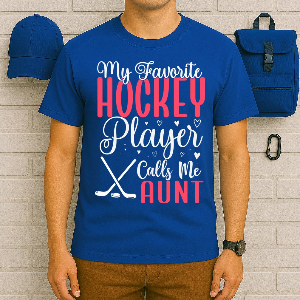 Funny My Favorite Hockey Player Calls Me Aunt Cute Gift T-Shirt