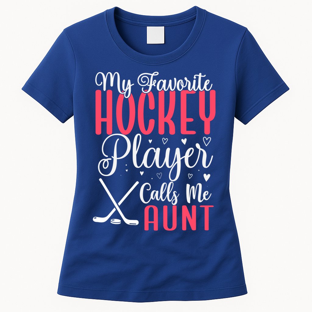 Funny My Favorite Hockey Player Calls Me Aunt Cute Gift Womens T-Shirt