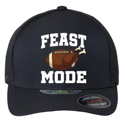 Feast Mode Football Turkey Funny Thanksgiving Gift Cute Gift Flexfit Unipanel Trucker Cap