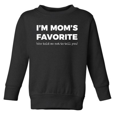 Funny Moms Favorite Son Daughter Im Moms Favorite Toddler Sweatshirt