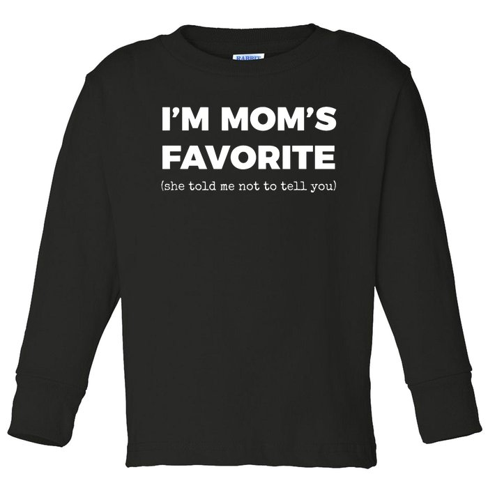 Funny Moms Favorite Son Daughter Im Moms Favorite Toddler Long Sleeve Shirt