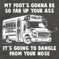 Funny My Foot's Gonna Be So Far Up Your Ass Vector Backpack