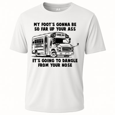 Funny My Foot's Gonna Be So Far Up Your Ass Performance Shirt