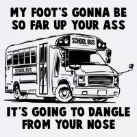 Funny My Foot's Gonna Be So Far Up Your Ass Flatbill Hat