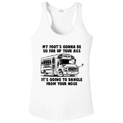 Funny My Foot's Gonna Be So Far Up Your Ass Ladies PosiCharge Competitor Racerback Tank