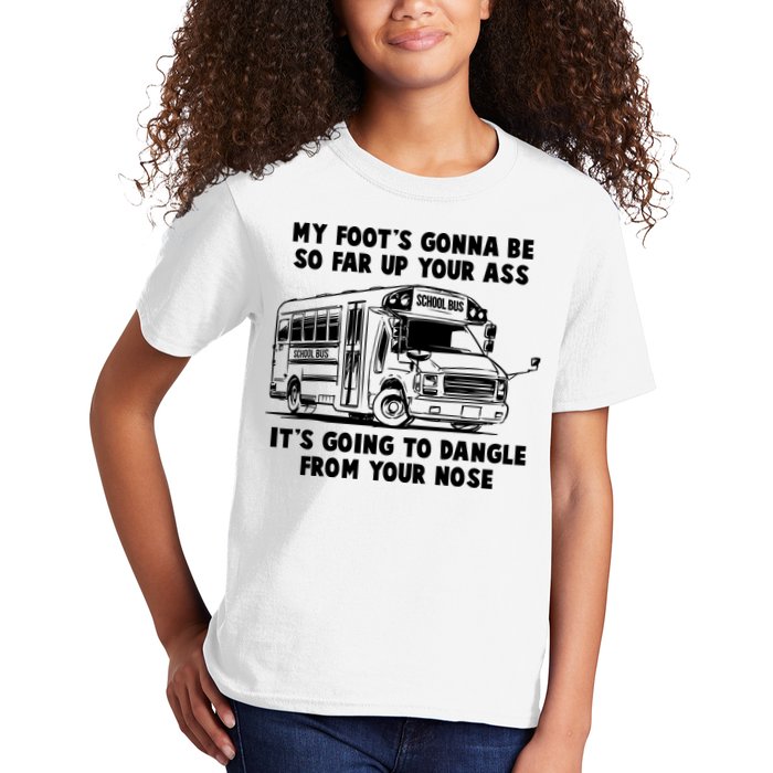 Funny My Foot's Gonna Be So Far Up Your Ass Kids T-Shirt