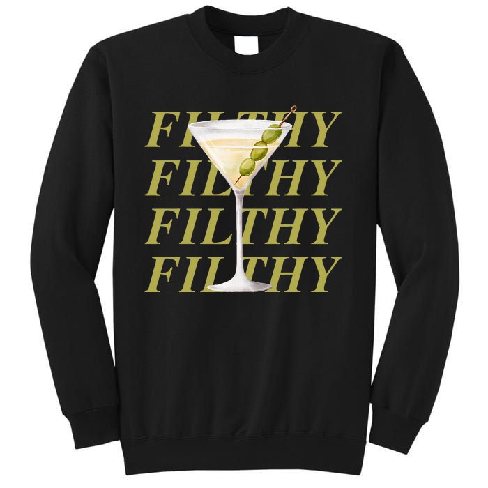 Filthy Martini Funny Dirty Martini Vintage Retro Martini Tall Sweatshirt