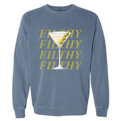 Filthy Martini Funny Dirty Martini Vintage Retro Martini Garment-Dyed Sweatshirt