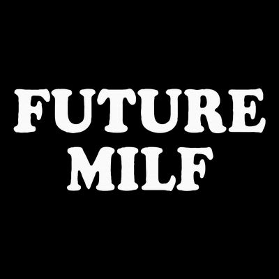 Future Milf T-Shirt