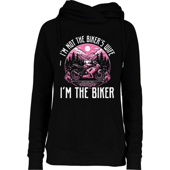 Funny Motorcycle For Women Not BikerS Wife IM The Biker Womens Funnel Neck Pullover Hood