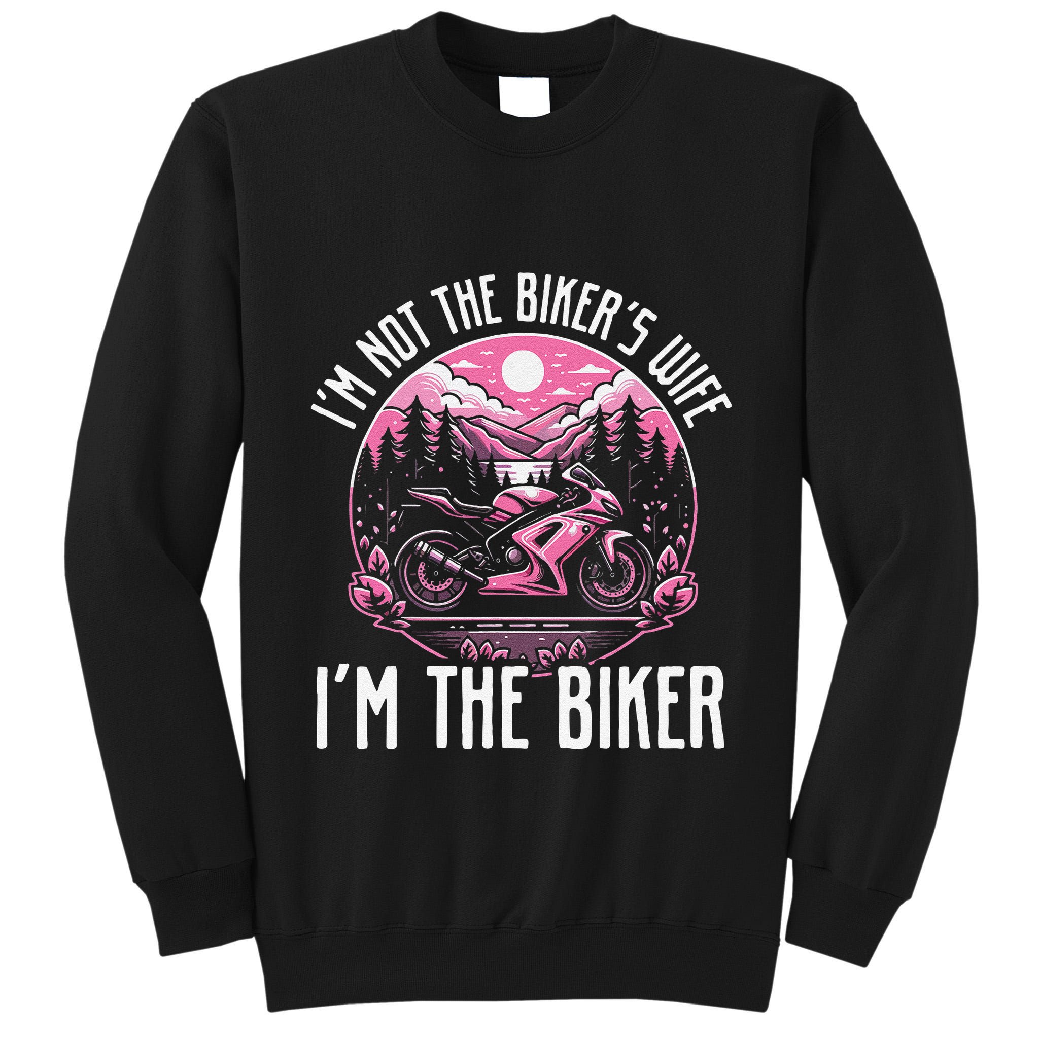 Funny Motorcycle For Women Not BikerS Wife IM The Biker Tall Sweatshirt