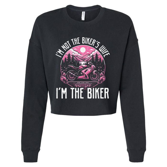 Funny Motorcycle For Women Not BikerS Wife IM The Biker Cropped Pullover Crew