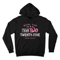 Funny More Fun Than Two 25 Year Old 50th Birthday Hoodie