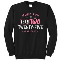 Funny More Fun Than Two 25 Year Old 50th Birthday Sweatshirt