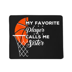 Funny My Favorite Basketball Player Calls Me Sister Mousepad