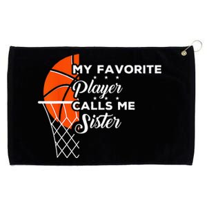 Funny My Favorite Basketball Player Calls Me Sister Grommeted Golf Towel