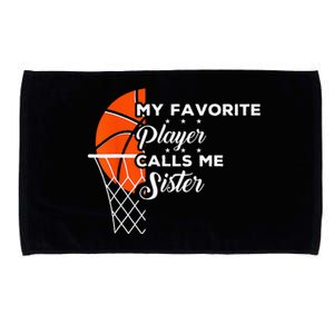 Funny My Favorite Basketball Player Calls Me Sister Microfiber Hand Towel