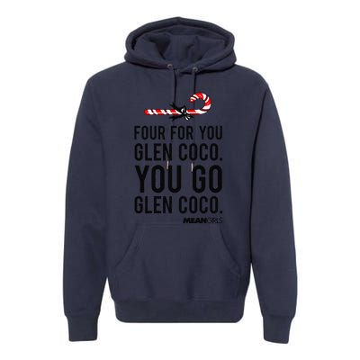 Funny Mean Four For Glen Coco You Go Funny Gift Premium Hoodie