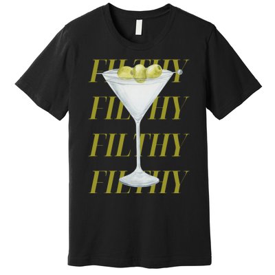 Filthy Martini Premium T-Shirt