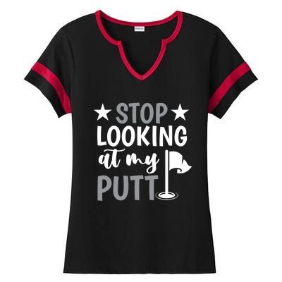 Funny Mini Golf Stop Looking At My Putt Miniature Golfing Gift Ladies Halftime Notch Neck Tee