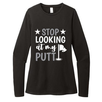 Funny Mini Golf Stop Looking At My Putt Miniature Golfing Gift Womens CVC Long Sleeve Shirt