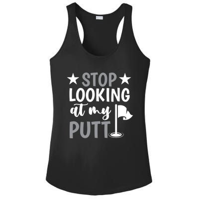 Funny Mini Golf Stop Looking At My Putt Miniature Golfing Gift Ladies PosiCharge Competitor Racerback Tank