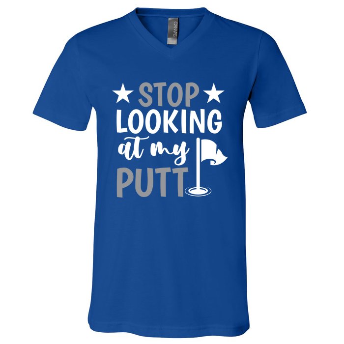 Funny Mini Golf Stop Looking At My Putt Miniature Golfing Gift V-Neck T-Shirt