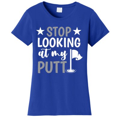 Funny Mini Golf Stop Looking At My Putt Miniature Golfing Gift Women's T-Shirt