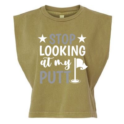 Funny Mini Golf Stop Looking At My Putt Miniature Golfing Gift Garment-Dyed Women's Muscle Tee