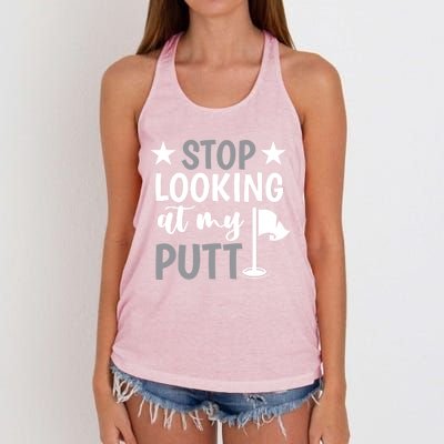 Funny Mini Golf Stop Looking At My Putt Miniature Golfing Gift Women's Knotted Racerback Tank