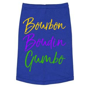 Funny Mardi Gras Quote New Orleans Gift Bourbon Boudin Gumbo Cool Gift Doggie Tank