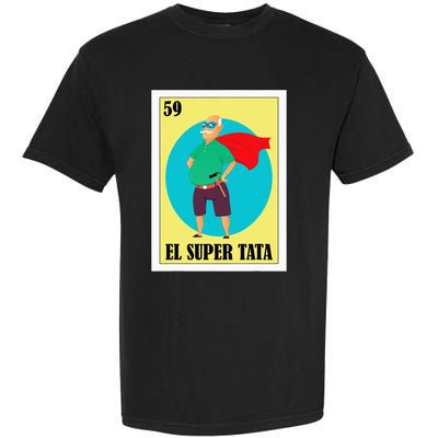 Funny Mexican Grandpa Design El Super Tata Garment-Dyed Heavyweight T-Shirt