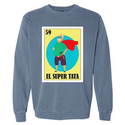 Funny Mexican Grandpa Design El Super Tata Garment-Dyed Sweatshirt