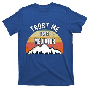 Funny Mediator Gift Trust Me Im A Mediator Gift T-Shirt