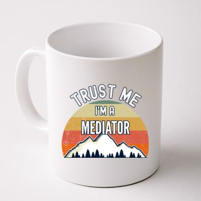 Funny Mediator Gift Trust Me Im A Mediator Gift Coffee Mug