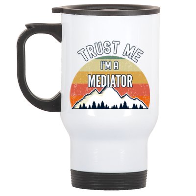 Funny Mediator Gift Trust Me Im A Mediator Gift Stainless Steel Travel Mug