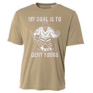 Funny My Goal Is To Deny Yours Hockey Goalie Ice Hockey Cooling Performance Crew T-Shirt