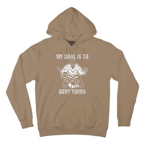 Funny My Goal Is To Deny Yours Hockey Goalie Ice Hockey Hoodie