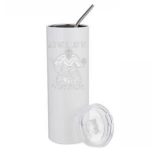 Funny My Goal Is To Deny Yours Hockey Goalie Ice Hockey Stainless Steel Tumbler