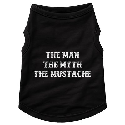 Funny Mustache Gift The Man The Myth The Mustache Doggie Tank