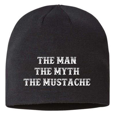 Funny Mustache Gift The Man The Myth The Mustache Sustainable Beanie