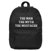 Funny Mustache Gift The Man The Myth The Mustache 16 in Basic Backpack