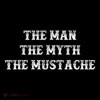 Funny Mustache Gift The Man The Myth The Mustache Magnet
