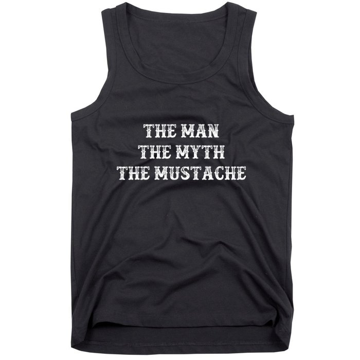 Funny Mustache Gift The Man The Myth The Mustache Tank Top