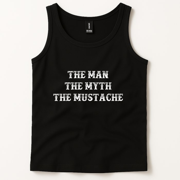 Funny Mustache Gift The Man The Myth The Mustache Tank Top