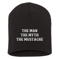 Funny Mustache Gift The Man The Myth The Mustache Short Acrylic Beanie