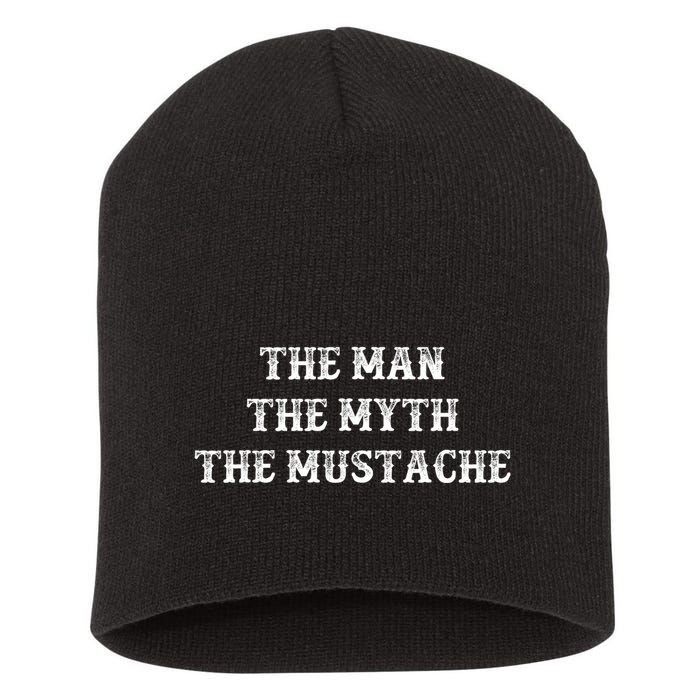 Funny Mustache Gift The Man The Myth The Mustache Short Acrylic Beanie