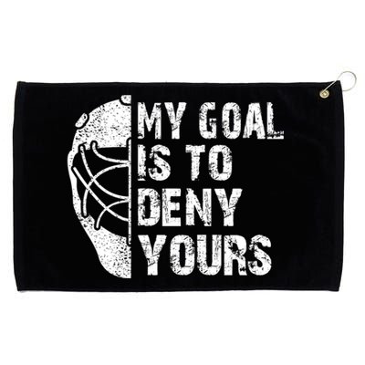 Funny My Goal Is To Deny Yours Hockey Goalie Ice Hockey Gift Cute Gift Grommeted Golf Towel