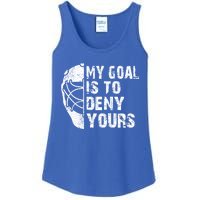 Funny My Goal Is To Deny Yours Hockey Goalie Ice Hockey Gift Cute Gift Ladies Essential Tank